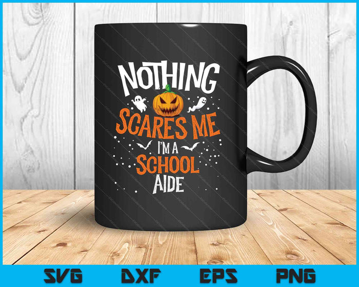 You Cannot Scare Me I'm An School Aide Squad Halloween SVG PNG Digital Printable Files