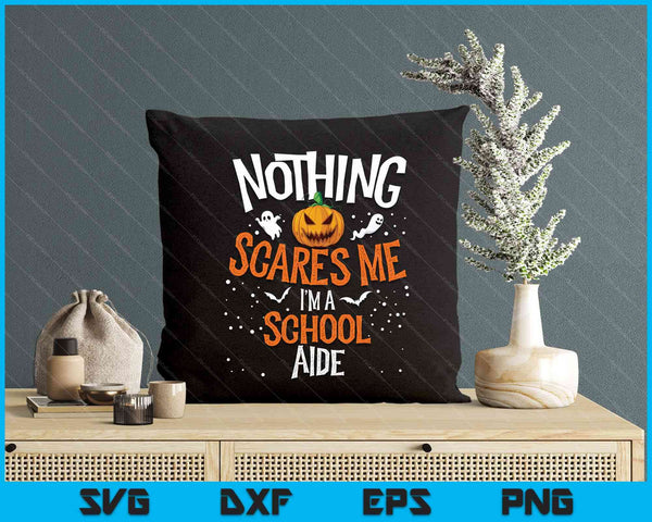 You Cannot Scare Me I'm An School Aide Squad Halloween SVG PNG Digital Printable Files