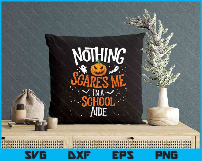 You Cannot Scare Me I'm An School Aide Squad Halloween SVG PNG Digital Printable Files