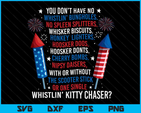 You Don’t Have No Whistlin’ Bungholes Funny July 4th of July SVG PNG Digital Printable Files
