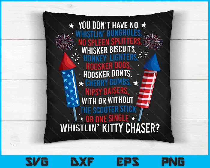 You Don’t Have No Whistlin’ Bungholes Funny July 4th of July SVG PNG Digital Printable Files