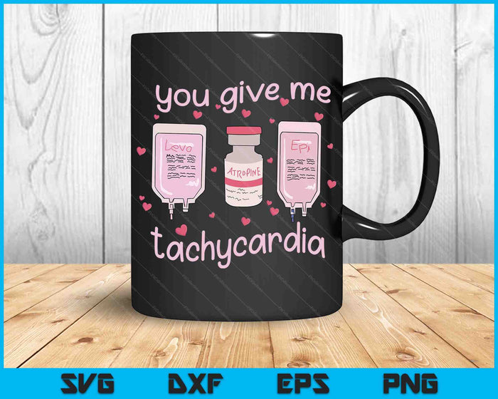 You Give Me Tachycardia ICU Nurse Life Valentines Day SVG PNG Digital Cutting Files