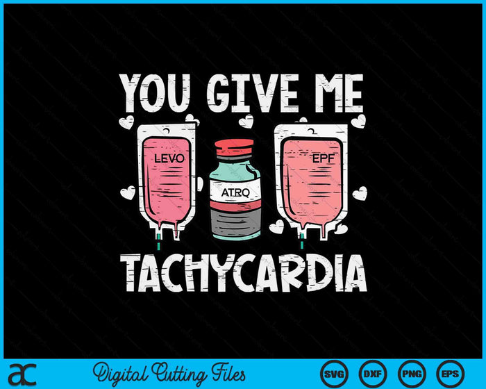 You Give Me Tachycardia Nurse Valentines Day Scrub Top SVG PNG Digital Printable Files