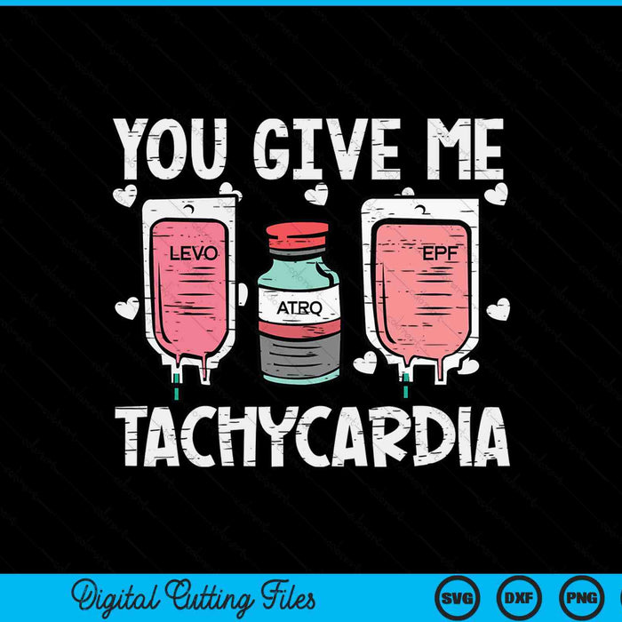 You Give Me Tachycardia Nurse Valentines Day Scrub Top SVG PNG Digital Printable Files