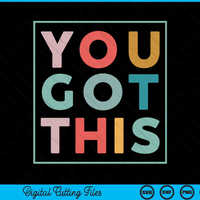 You got this motivational testing day SVG cut file