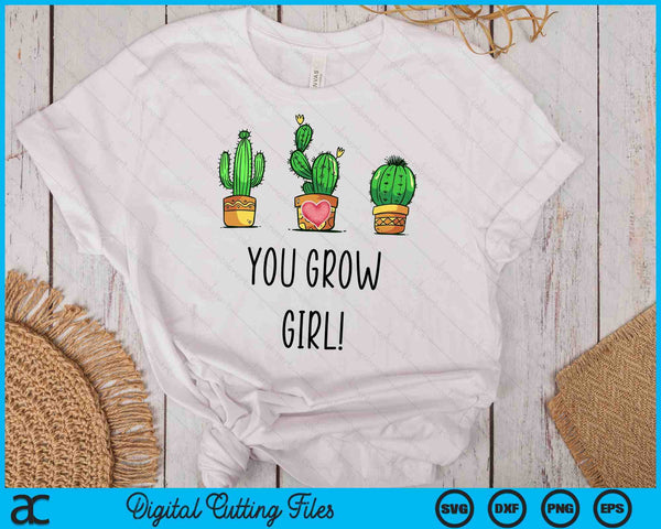 You Grow Girl Gardeners Flowers Succulent Cactus SVG PNG Digital Cutting Files