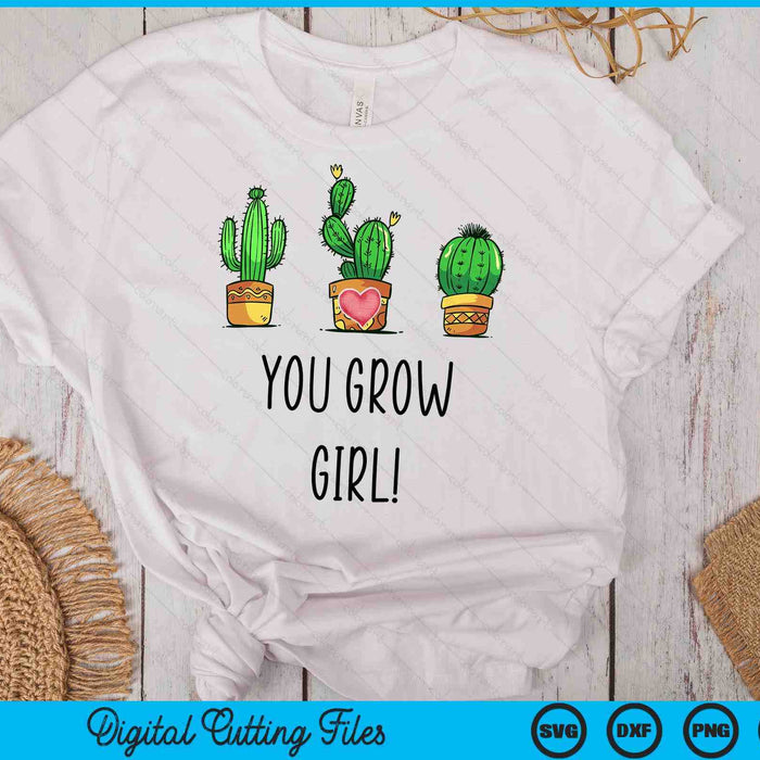 You Grow Girl Gardeners Flowers Succulent Cactus SVG PNG Digital Cutting Files