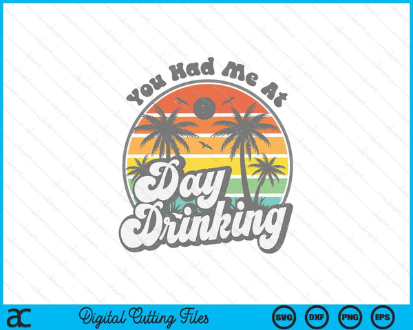 You had me at day drinking retro beach summer SVG cut file