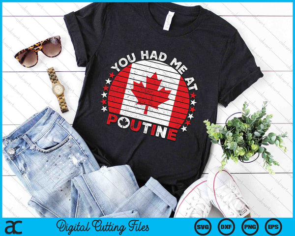 You Had Me At Poutine Canadian Fries Canada Flag SVG PNG Digital Cutting Files