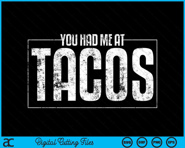 Je had me bij Tacos grappige Cinco De Mayo SVG PNG digitale snijbestanden