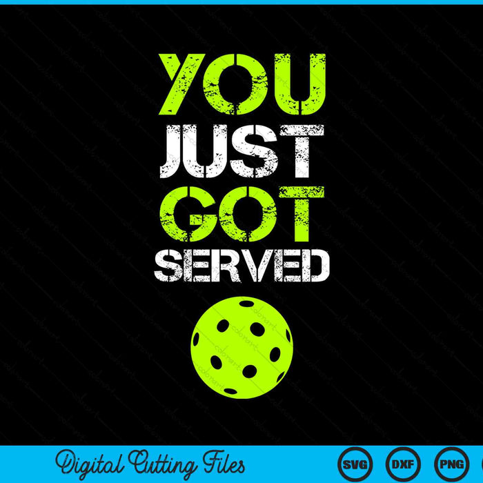 You just got served pickleball SVG cut file