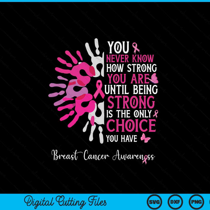 You never know how strong you are until strong breast cancer SVG cut file