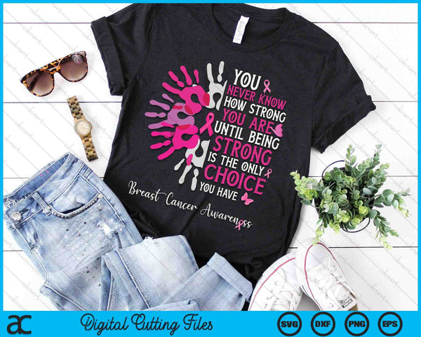 You Never Know How Strong You Are Until Strong Breast Cancer SVG PNG Digital Printable Files