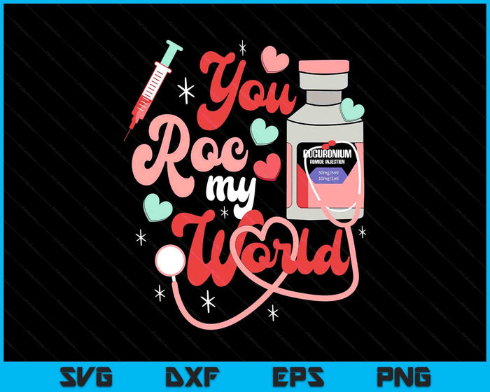 You Roc My World Nurse Valentine Day Er Icu Nicu Rn Nurse SVG PNG Digital Printable Files