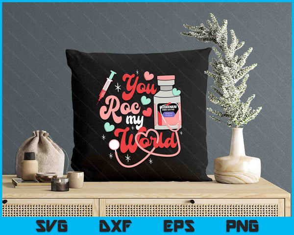 You Roc My World Nurse Valentine Day Er Icu Nicu Rn Nurse SVG PNG Digital Printable Files