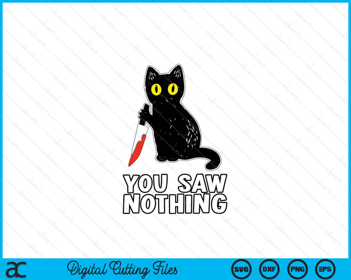 You Saw Nothing Black Cat Funny Halloween SVG PNG Digital Printable Files