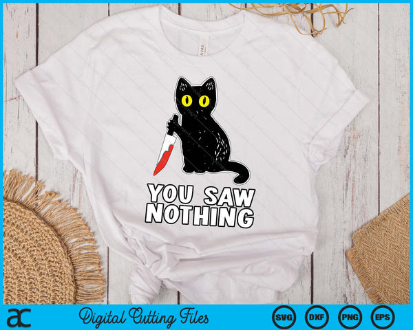 You Saw Nothing Black Cat Funny Halloween SVG PNG Digital Printable Files
