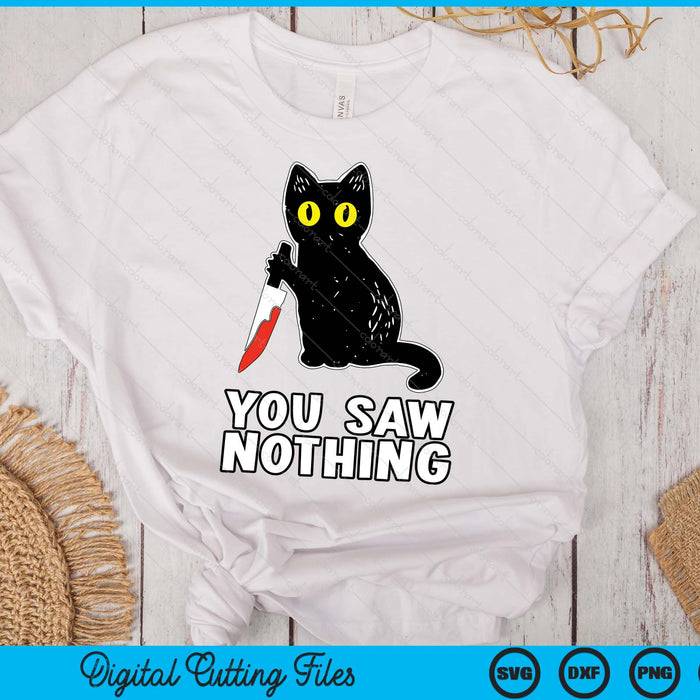You Saw Nothing Black Cat Funny Halloween SVG PNG Digital Printable Files