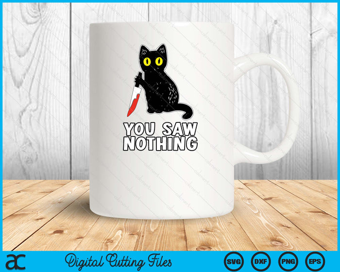 You Saw Nothing Black Cat Funny Halloween SVG PNG Digital Printable Files