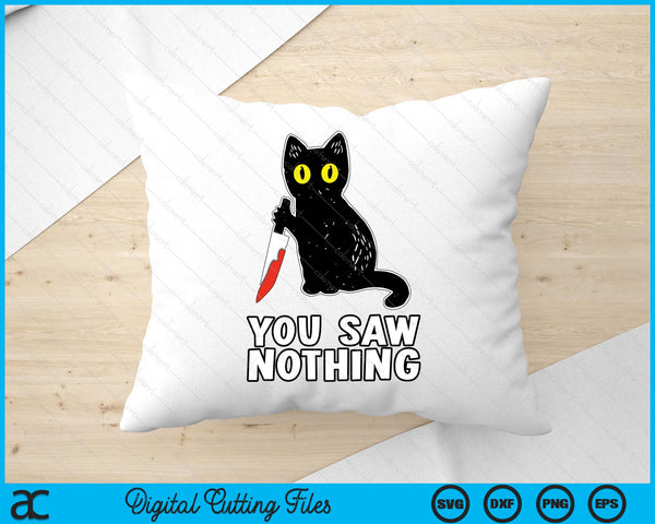 You Saw Nothing Black Cat Funny Halloween SVG PNG Digital Printable Files