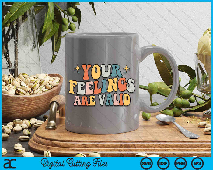 Your Feelings Are Valid Cute Retro Mental Health Awareness SVG PNG Digital Cutting Files