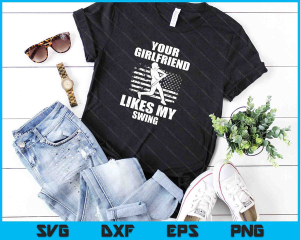 A tu novia le gusta mi swing divertido béisbol SVG PNG archivos de corte digital - on a t-shirt