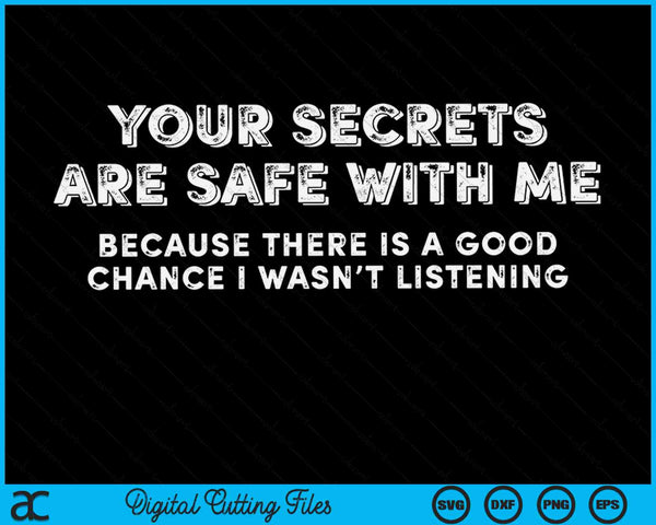 Je geheimen zijn veilig bij mij omdat er goede SVG PNG digitale snijbestanden zijn