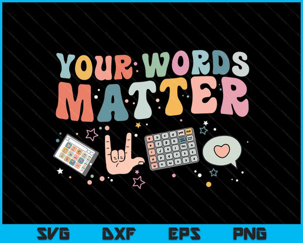 Your words matter speech therapy language pathologist SVG cut file
