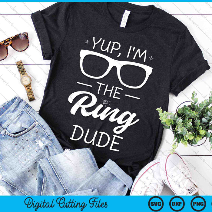Yup I'm The Ring Dude Funny Ring Bearer Wedding SVG PNG Digital Cutting Files