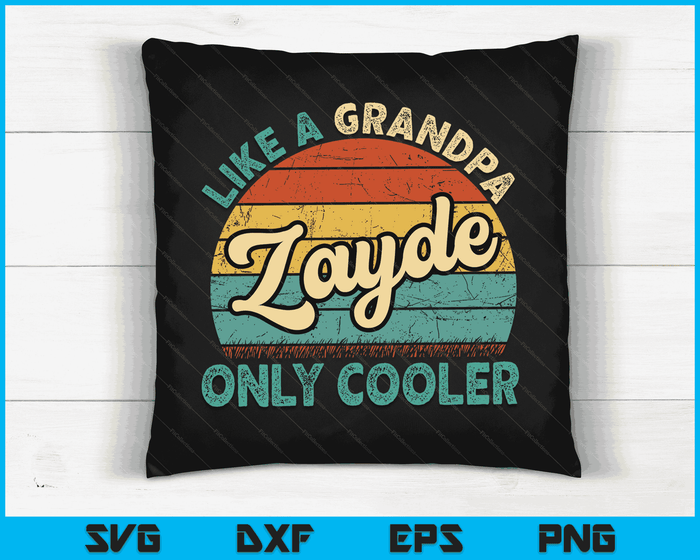 Zayde Like A Grandpa Only Cooler Vintage Dad Fathers Day SVG PNG Digital Cutting Files