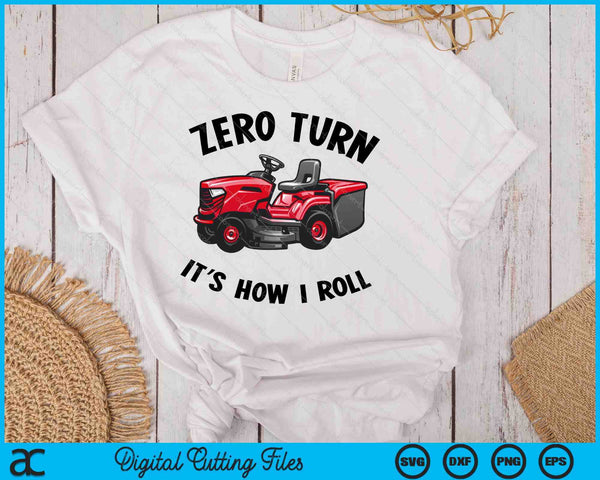Zero Turn It's How I Roll Landscaping Dad Lawn Mower SVG PNG Digital Printable Files