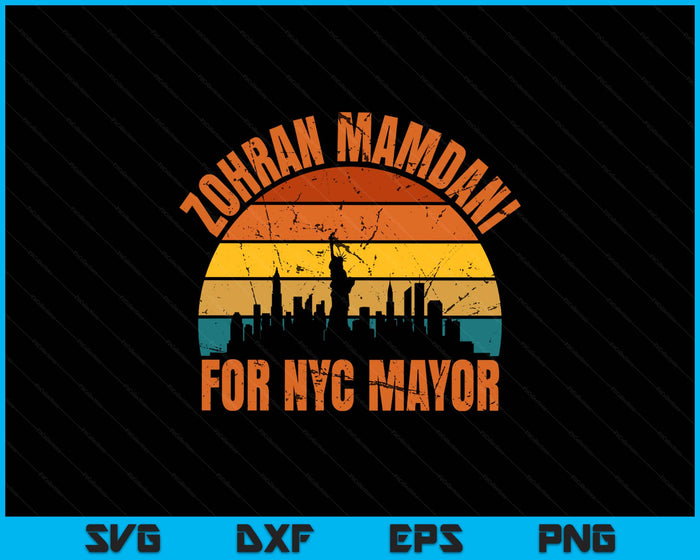 Zohran Mamdani for NYC Mayor Funny Cool Trendy Progressive SVG PNG Digital Printable Files