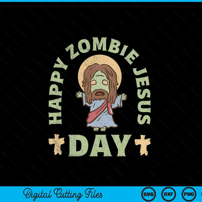 Zombie Jesus Day SVG PNG Digital Printable Files
