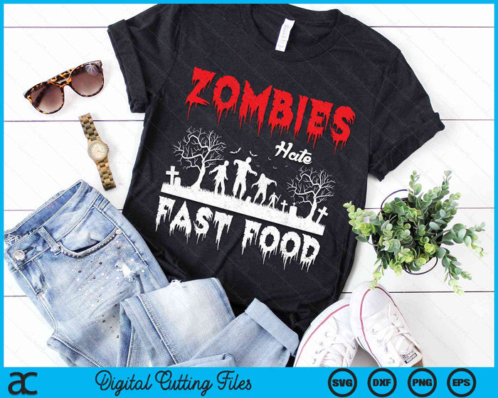 Zombies Hate Fast Food Halloween Fan Funny Halloween SVG PNG Digital Cutting File