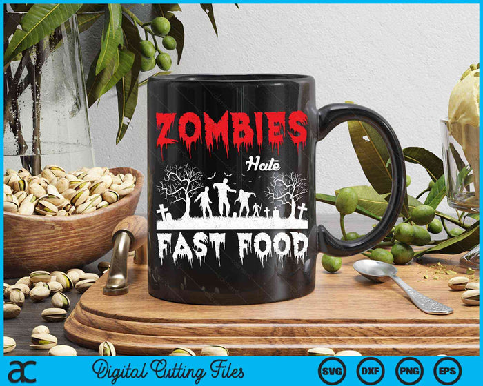 Zombies Hate Fast Food Halloween Fan Funny Halloween SVG PNG Digital Cutting File
