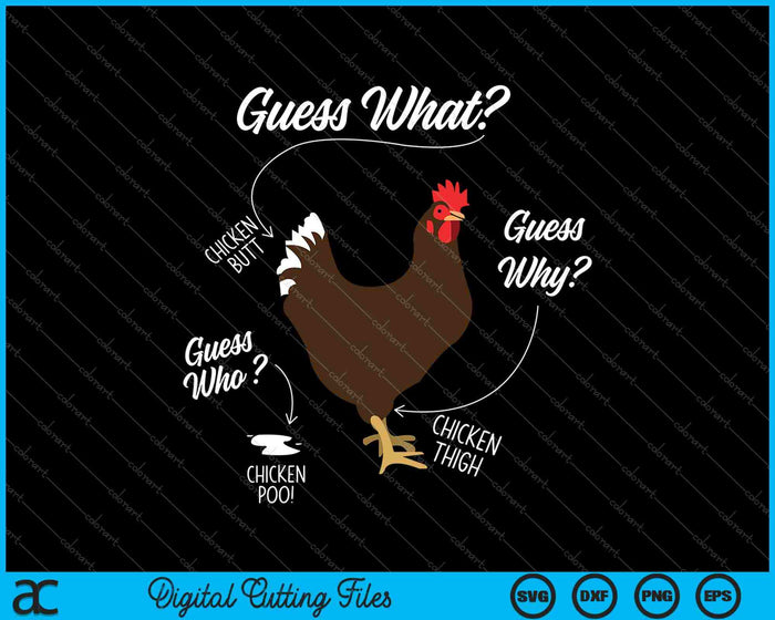 Funny Chicken Butt Guess Why Farm SVG PNG Cutting Printable Files
