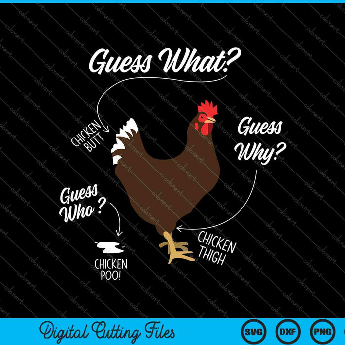 Funny Chicken Butt Guess Why Farm SVG PNG Cutting Printable Files