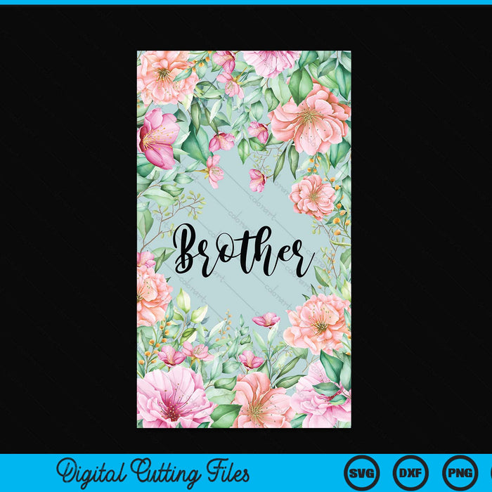 iPhone 15 Pro Max Floral Brother Gift Cute Brother Case SVG PNG Digital Cutting Files