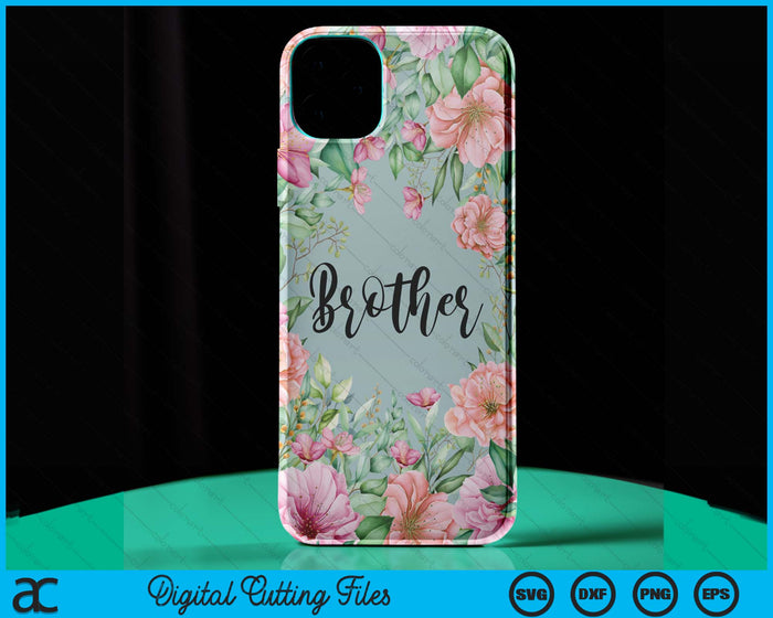 iPhone 15 Pro Max Floral Brother Gift Cute Brother Case SVG PNG Digital Cutting Files