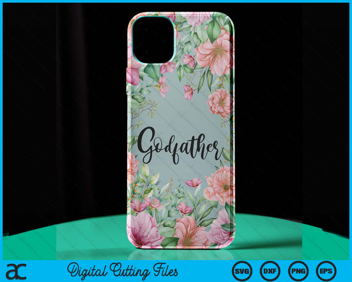 iPhone 15 Pro Max Floral Godfather Gift Cute Godfather Case SVG PNG Digital Cutting Files