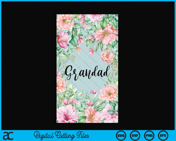 iPhone 15 Pro Max Floral Grandad Gift Cute Grandad Case SVG PNG Digital Cutting Files