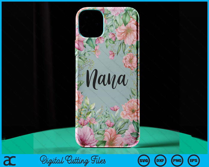 iPhone 15 Pro Max Floral Nana Gift Cute Nana Case SVG PNG Digital Cutting Files