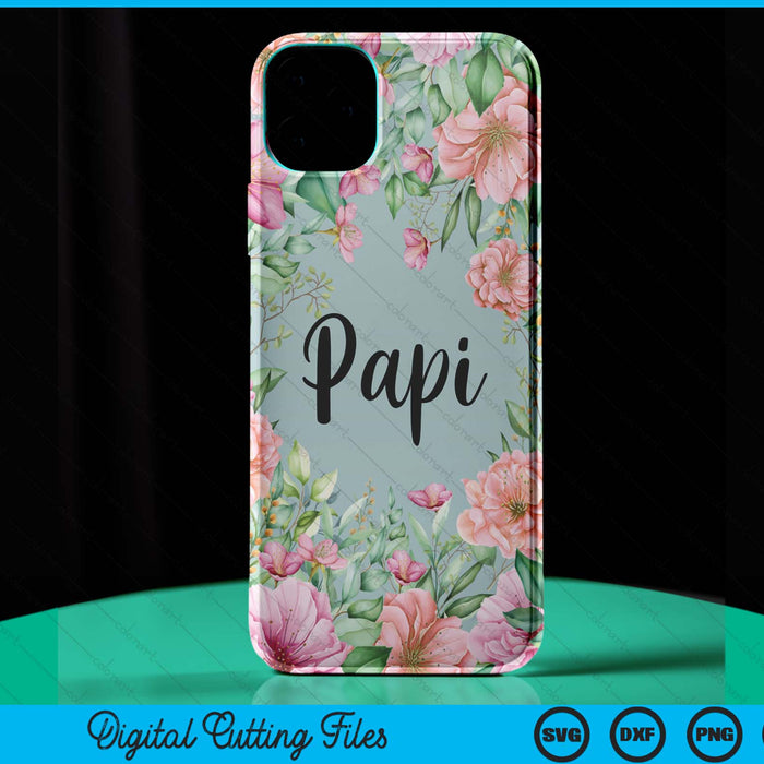 iPhone 15 Pro Max Floral Papi Gift Cute Papi Case SVG PNG Digital Cutting Files