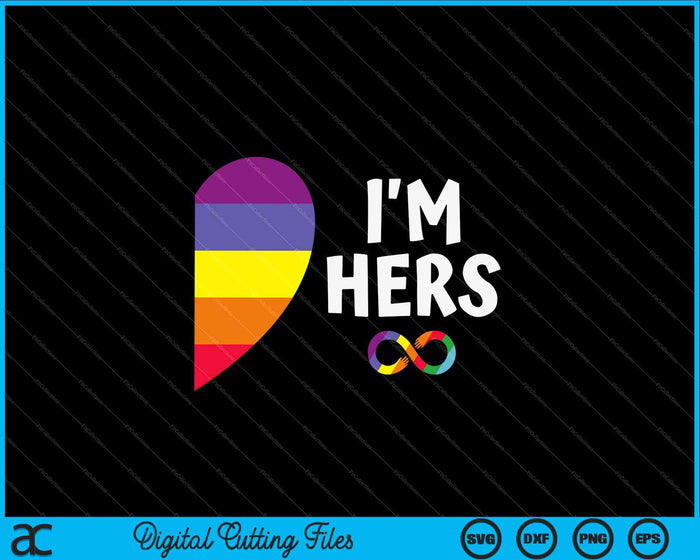 I'm Hers Shes Mine Matching For Pride Lesbian SVG PNG Digital Cutting Files