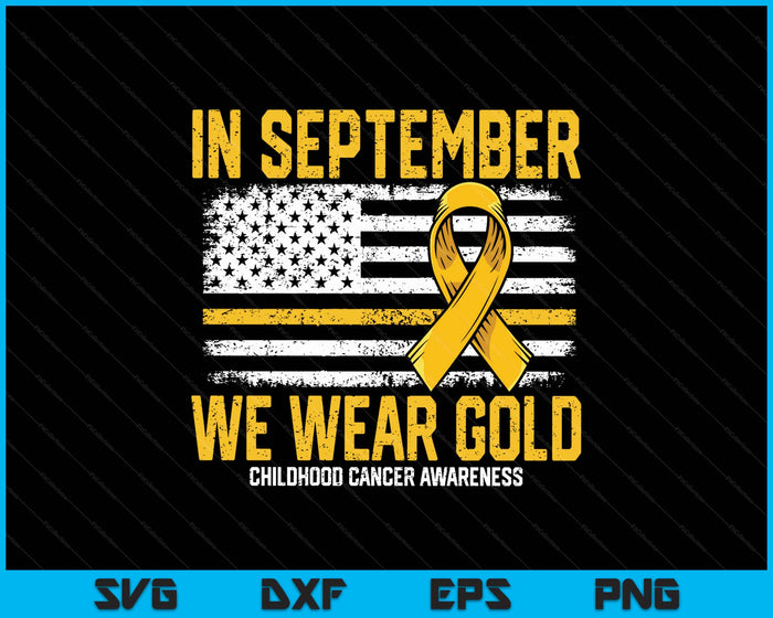 in september we wear gold us flag childhood cancer awareness SVG PNG Digital Printable Files