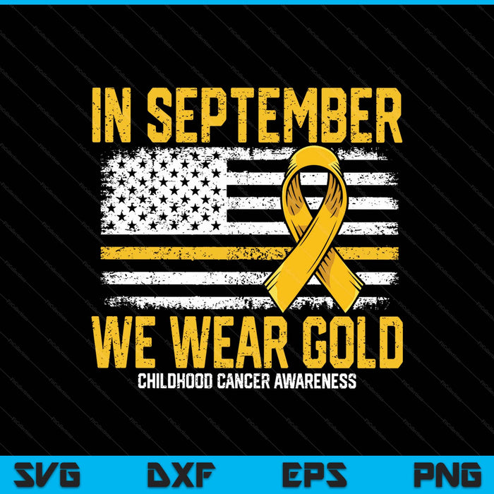 In september we wear gold us flag childhood cancer awareness SVG cut file