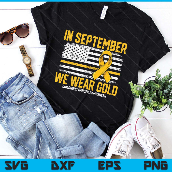 in september we wear gold us flag childhood cancer awareness SVG PNG Digital Printable Files