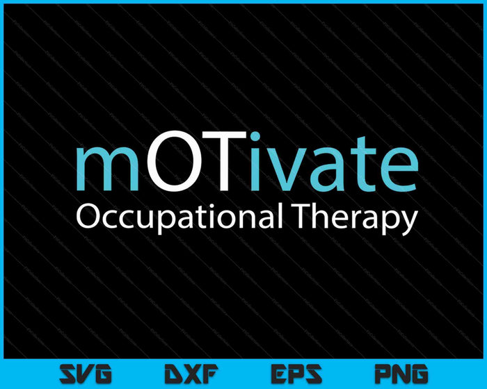 mOTivate Occupational Therapy Gift SVG PNG Digital Cutting Files