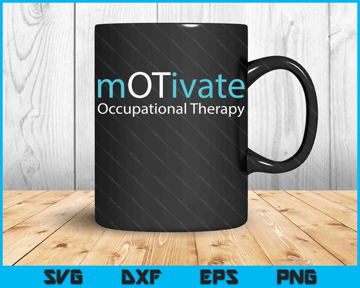mOTivate Occupational Therapy Gift SVG PNG Digital Cutting Files