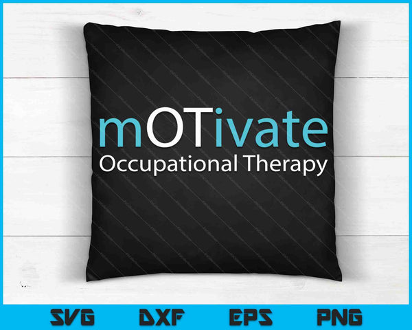 mOTivate Occupational Therapy Gift SVG PNG Digital Cutting Files